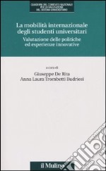 La mobilità internazionale degli studenti universitari. Valutazione delle politiche ed esperienze innovative