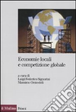 Economie locali e competizione globale. Il localismo industriale italiano di fronte a nuove sfide libro