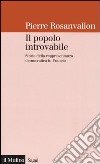 Il popolo introvabile. Storia della rappresentanza democratica in Francia libro