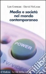 Media e società nel mondo contemporaneo libro