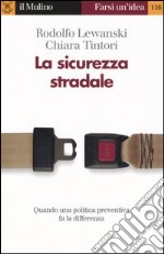 La sicurezza stradale libro