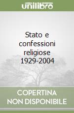 Stato e confessioni religiose 1929-2004 libro