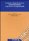 Lavorare dopo la laurea. Caratteristiche e percorsi occupazionali libro di Consorzio Interuniversitario AlmaLaurea (cur.)