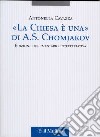 «La Chiesa è una» di A. S. Chomjakov. Edizione documentario-interpretativa. Testo russo a fronte libro