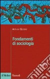 Fondamenti di sociologia libro di Giddens Anthony Barbagli M. (cur.) Baldini M. (cur.)