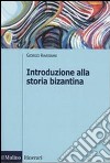 Introduzione alla storia bizantina libro