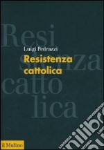 Resistenza cattolica libro