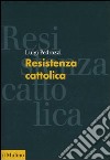 Resistenza cattolica libro di Pedrazzi Luigi