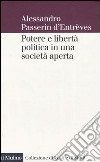 Potere e libertà politica in una società aperta libro