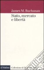 Stato, mercato e libertà libro