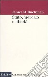 Stato, mercato e libertà libro