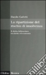 La ripartizione del rischio di insolvenza. Il diritto fallimentare tra diritto ed economia libro