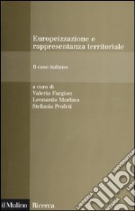 Europeizzazione e rappresentanza territoriale. Il caso italiano libro