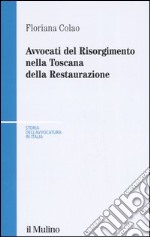 Avvocati del Risorgimento nella Toscana della Restaurazione