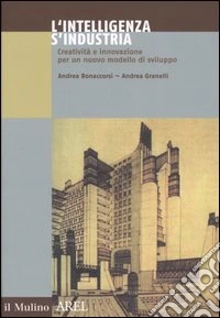 L'intelligenza s'industria. Nuovo politiche per l'innovazione libro
