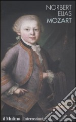 Mozart. Sociologia di un genio libro