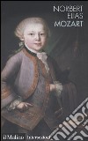 Mozart. Sociologia di un genio libro di Elias Norbert Schröter M. (cur.)