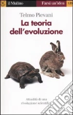 La teoria dell'evoluzione. Attualità di una rivoluzione scientifica