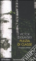 Pulizia di classe. Il massacro di Katyn libro