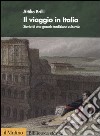 Il viaggio in Italia. Storia di una grande tradizione culturale libro
