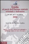 Guida ai paesi dell'Europa centrale orientale e balcanica. Annuario politico-economico 2005 libro