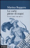 Le carte piene di sogni. Testi e lettori in età moderna libro