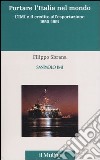 L'istituto mobiliare italiano. Vol. 3: Portare l'Italia nel mondo. L'IMI e il credito all'esportazione 1950-1991 libro di Sbrana Filippo