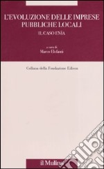 L'evoluzione delle imprese pubbliche locali. Il caso Enìa libro