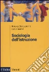 Sociologia dell'istruzione libro di Schizzerotto Antonio Barone Carlo