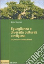 Eguaglianza e diversità culturali e religiose. Un percorso costituzionale libro