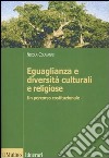 Eguaglianza e diversità culturali e religiose. Un percorso costituzionale libro di Colaianni Nicola