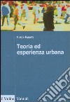 Teoria ed esperienza urbana libro