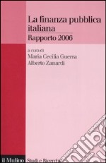 La finanza pubblica italiana. Rapporto 2006 libro