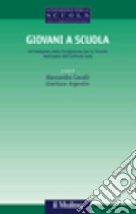 Giovani a scuola. Un'indagine della Fondazione per la Scuola realizzata dall'Istituto Iard libro