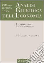 Analisi giuridica dell'economia (2006). Vol. 1: Il risparmiatore. Uno, nessuno, centomila libro