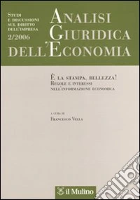Analisi giuridica dell'economia. Vol. 2: È la stampa, bellezza! Regole e interessi nell'informazione economica libro