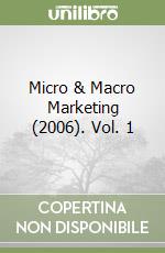 Micro & Macro Marketing (2006). Vol. 1 libro