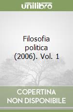 Filosofia politica (2006). Vol. 1 libro
