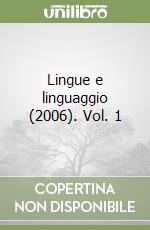 Lingue e linguaggio (2006). Vol. 1 libro