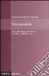 Vite parallele. Una minoranza protestante nell'Italia dell'Ottocento libro di Caglioti Daniela L.