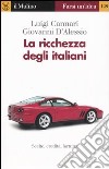 La ricchezza degli italiani libro di Cannari Luigi D'Alessio Giovanni