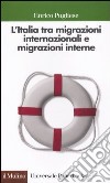 L'Italia tra migrazioni internazionali e migrazioni interne libro