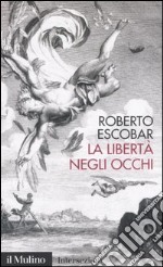 La libertà negli occhi libro