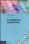 Le statistiche economiche libro di Giovannini Enrico