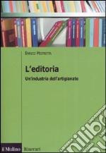 L'editoria. Un'industria dell'artigianato libro