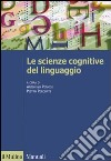 Le scienze cognitive del linguaggio libro