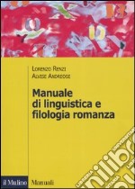 Manuale di linguistica e filologia romanza libro