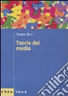 Teorie dei media libro di Boni Federico