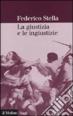 La giustizia e le ingiustizie libro