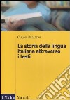 La storia della lingua italiana attraverso i testi libro